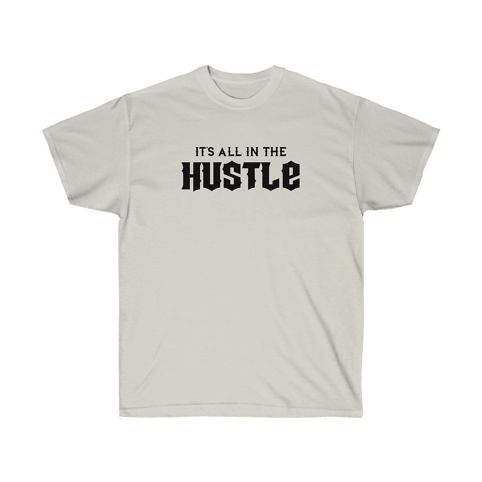 Thumbnail: "All In The Hustle" T-Shirt