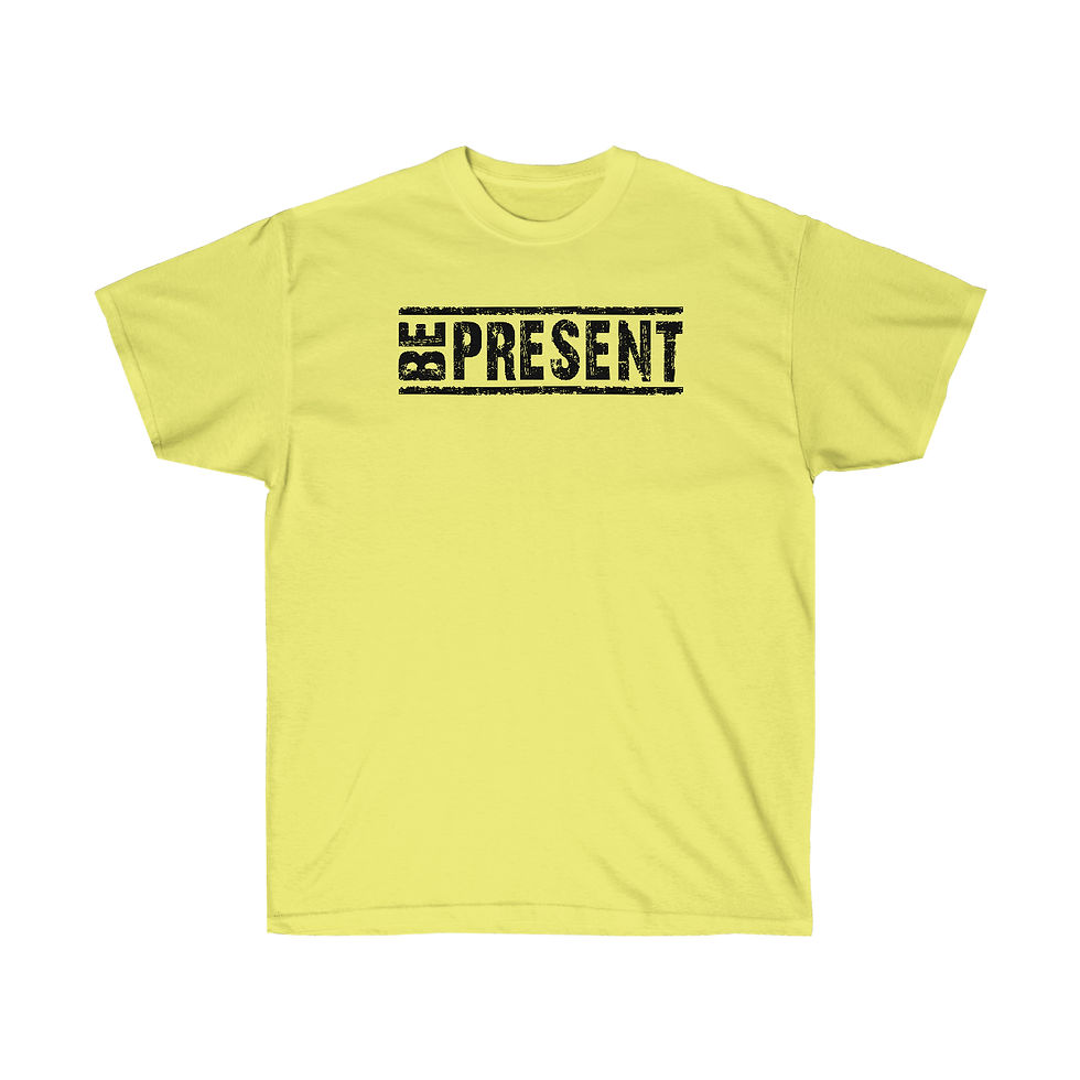 Thumbnail: "Be Present" T-Shirts