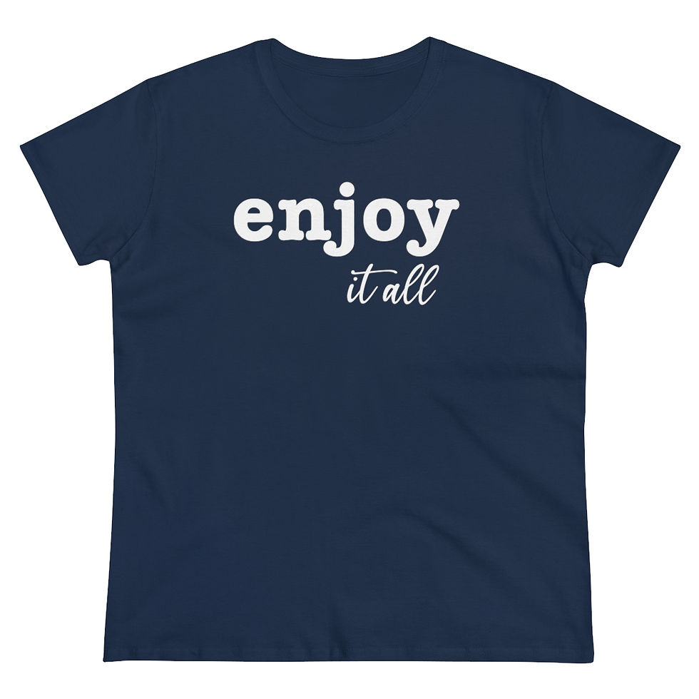 Thumbnail: "Enjoy It All" Ladies T-Shirt