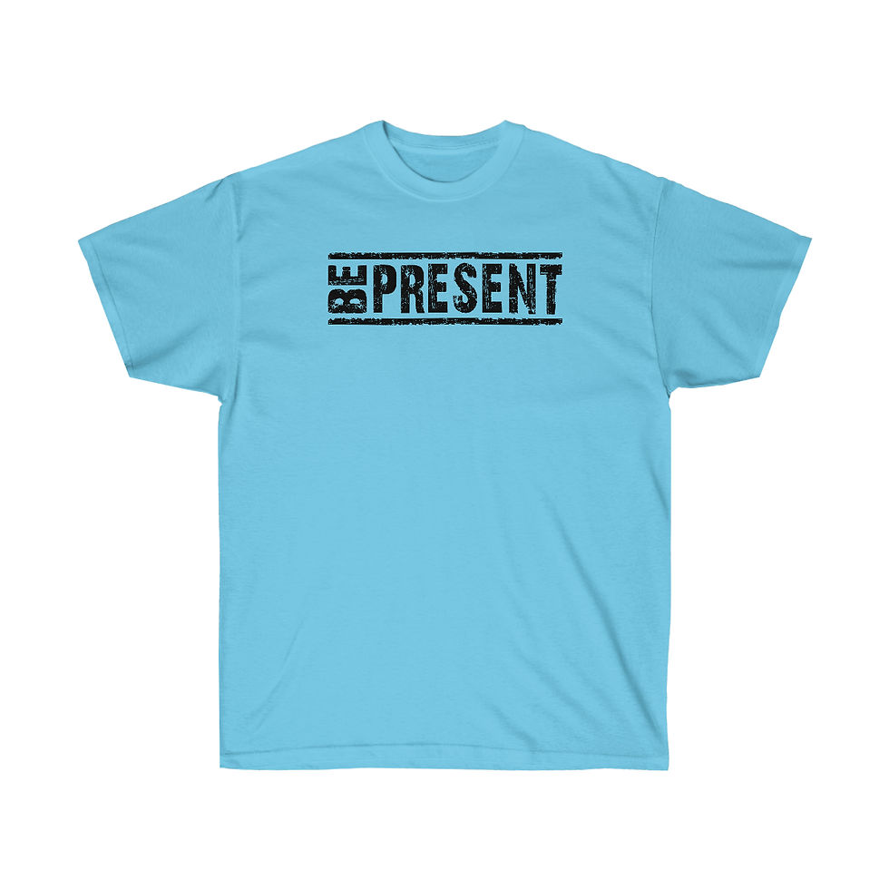 Thumbnail: "Be Present" T-Shirts