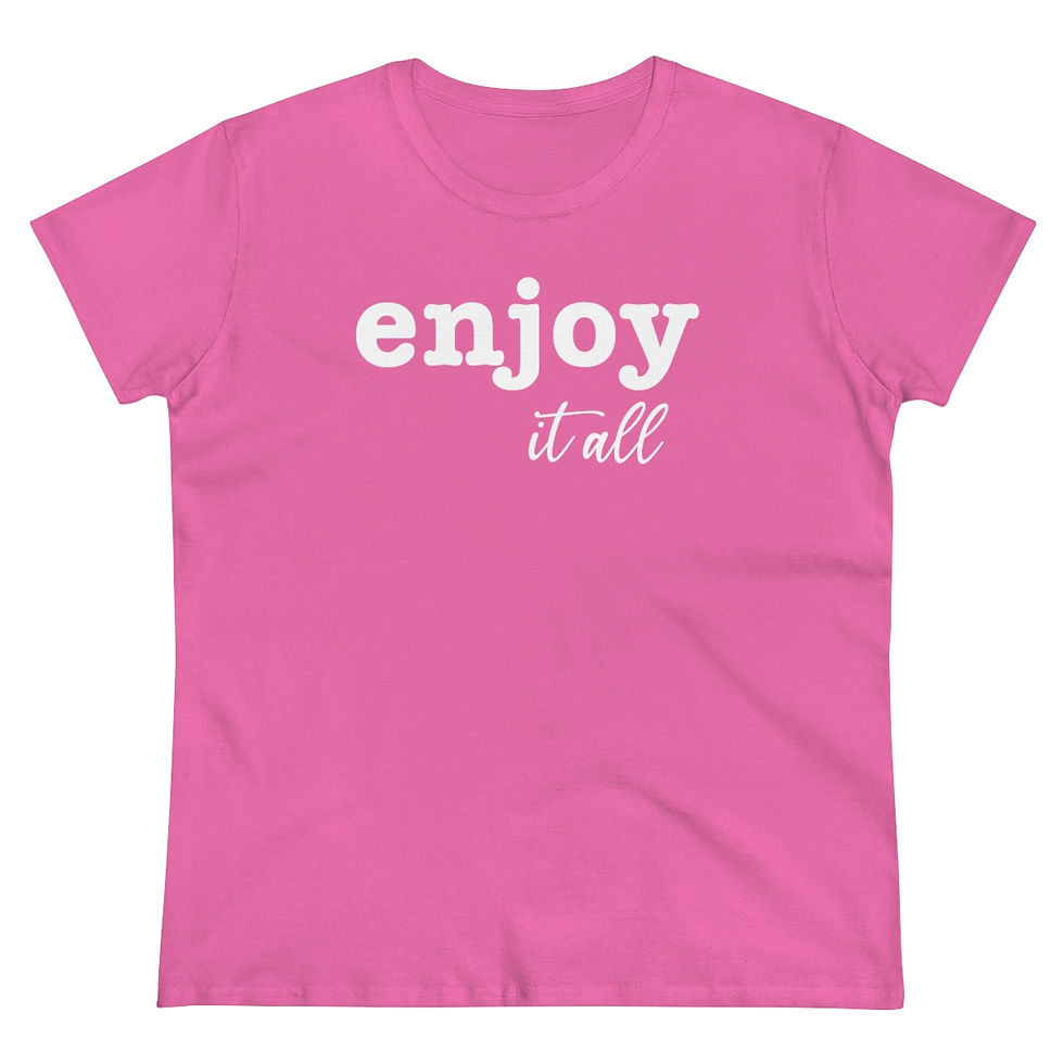Thumbnail: "Enjoy It All" Ladies T-Shirt