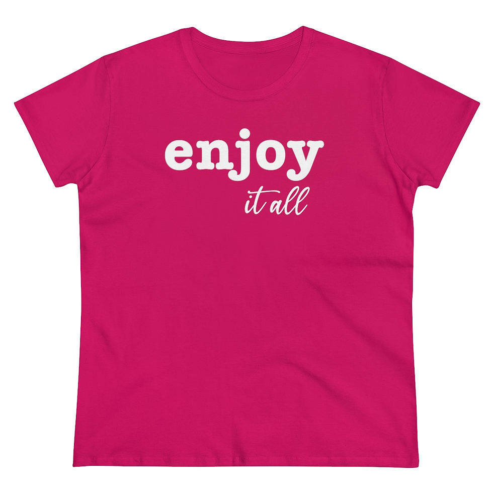Thumbnail: "Enjoy It All" Ladies T-Shirt