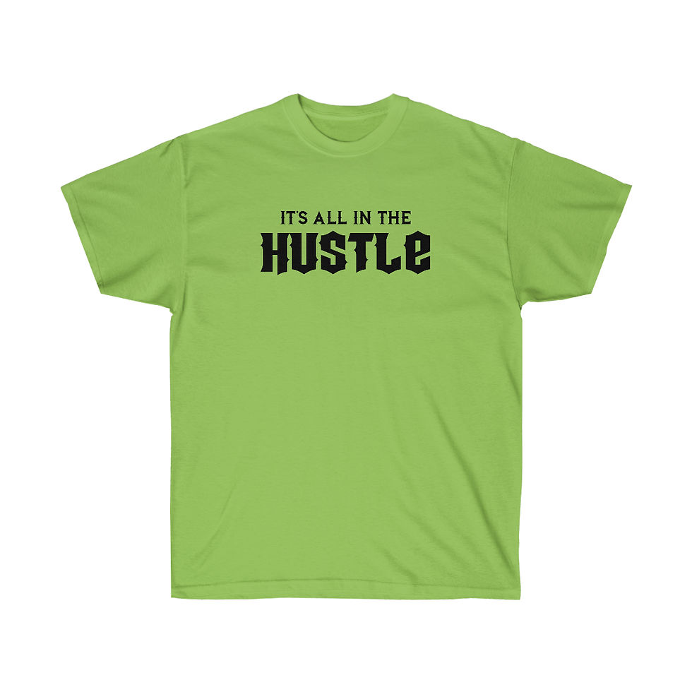 Thumbnail: "All In The Hustle" T-Shirt