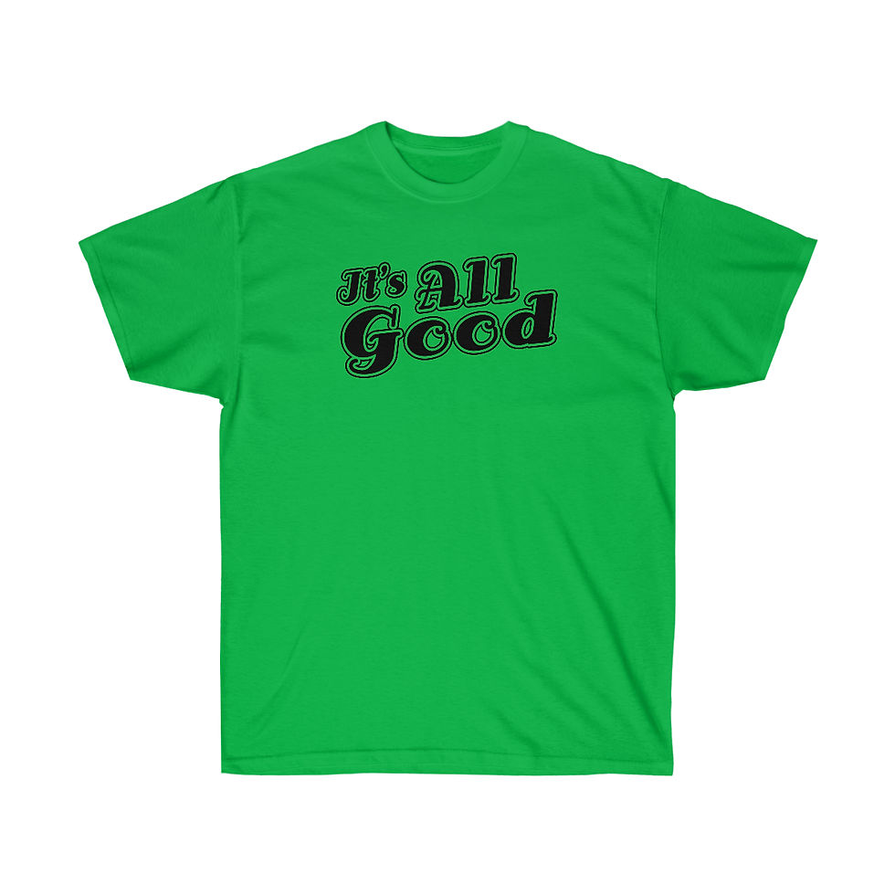 Thumbnail: "It's All Good" T-Shirt