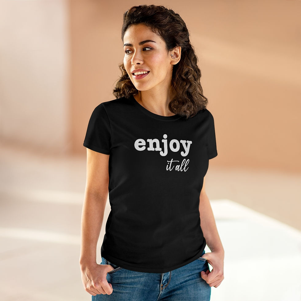 Thumbnail: "Enjoy It All" Ladies T-Shirt