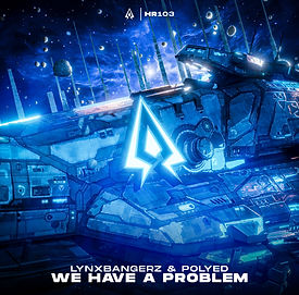 Lynxbangerz & PoLYED - We Have A Problem (Cover Art) (1).jpg