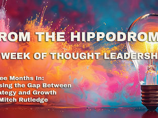 Three Months In: Closing the Gap Between Strategy and Growth