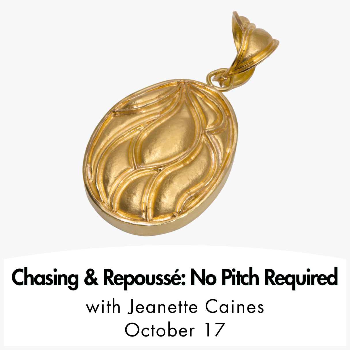 Chasing and Repousse: No Pitch Required