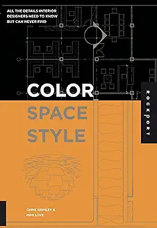 Color, Space, and Style: All the Details Interior Designers Need to Know But Can Never Find