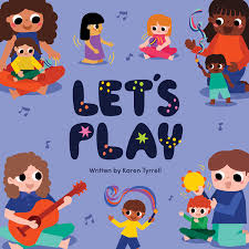 Let’s Play by Karen Tyrrell 
