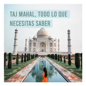 Taj Mahal, todo lo que necesitas saber