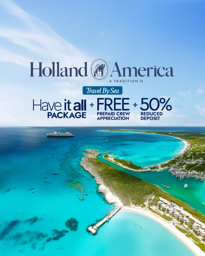 Holland America ad over turquoise island coast and cruise ship, with text: Travel By Sea, Have it all + FREE + 50%.