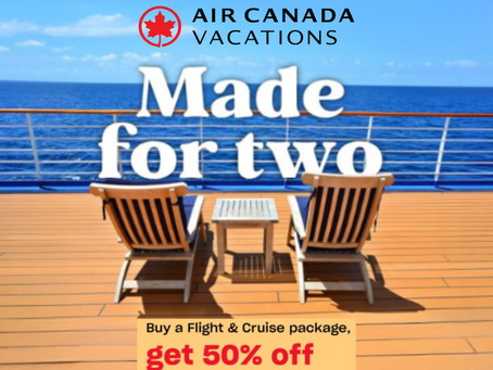 Two deck chairs face the ocean on a cruise ship. Text: "Air Canada Vacations. Made for two. Get 50% off the 2nd traveller's flight."