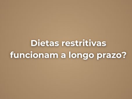 Dietas restritivas funcionam a longo prazo?