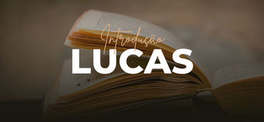 Introdução ao Evangelho de Lucas