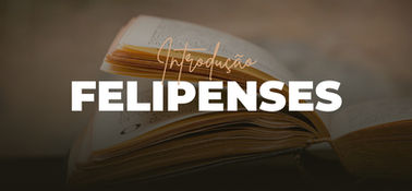 Introdução a Carta aos Filipenses