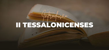 Introdução à Segunda Epístola aos Tessalonicenses