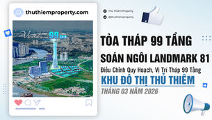 KHU ĐẤT DỰ KIẾN XÂY TÒA THÁP 99 TẦNG TẠI THỦ THIÊM - BIỂU TƯỢNG 500M SOÁN NGÔI LANDMARK 81 
