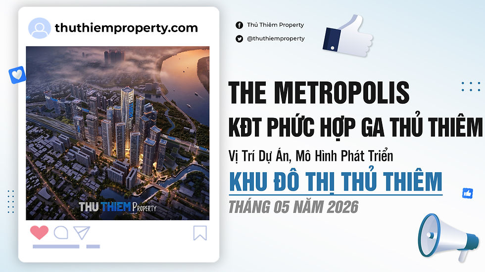THE METROPOLIS: VỊ THẾ ĐỘC TÔN TẠI “TRÁI TIM” GIAO THÔNG THỦ THIÊM