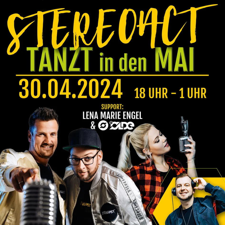 STEREOACT - Tanz in den Mai STEREOACT, Lena Marie Engel, DJ OLDE