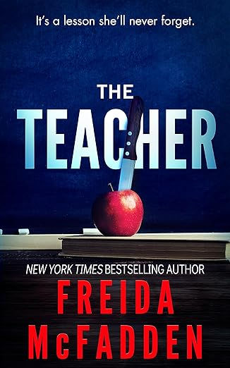 The cover to the book The Teacher by Freida McFadden
