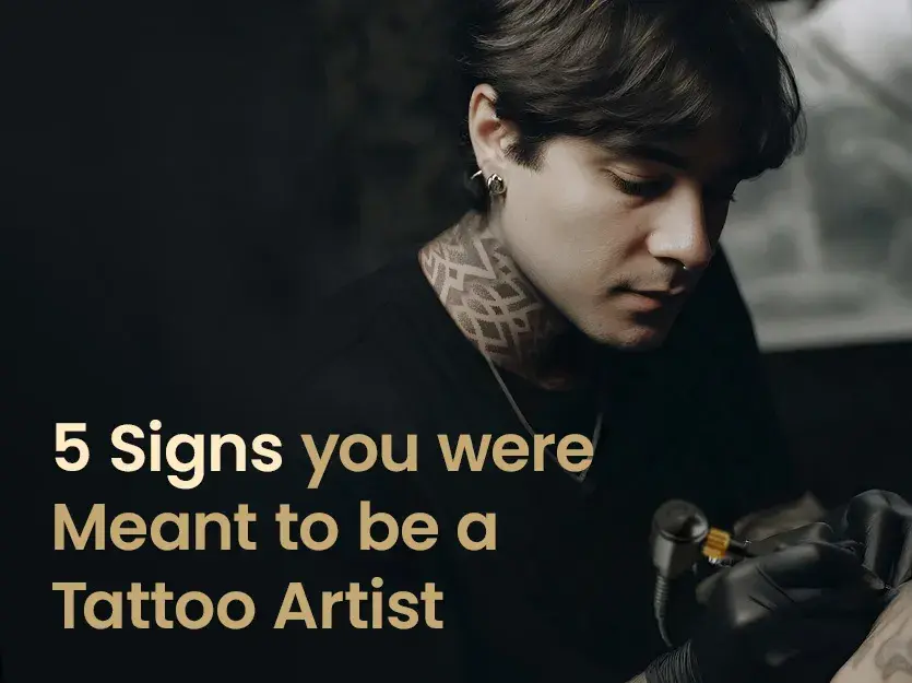 5 Signs You Were Meant to Be a Tattoo Artist (But No One Told You)