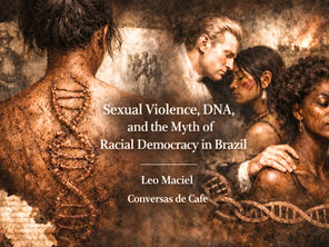 Sexual Violence, DNA, and the Myth of Racial Democracy in Brazil