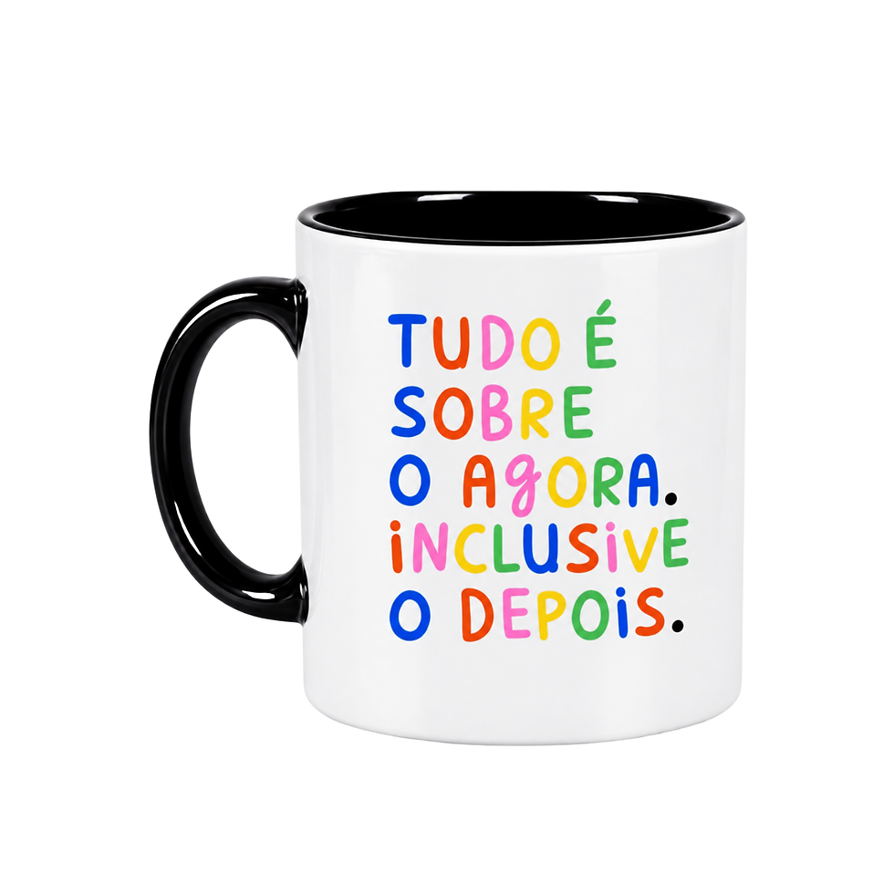 Miniatura: Caneca Frase "Tudo é sobre o agora…"