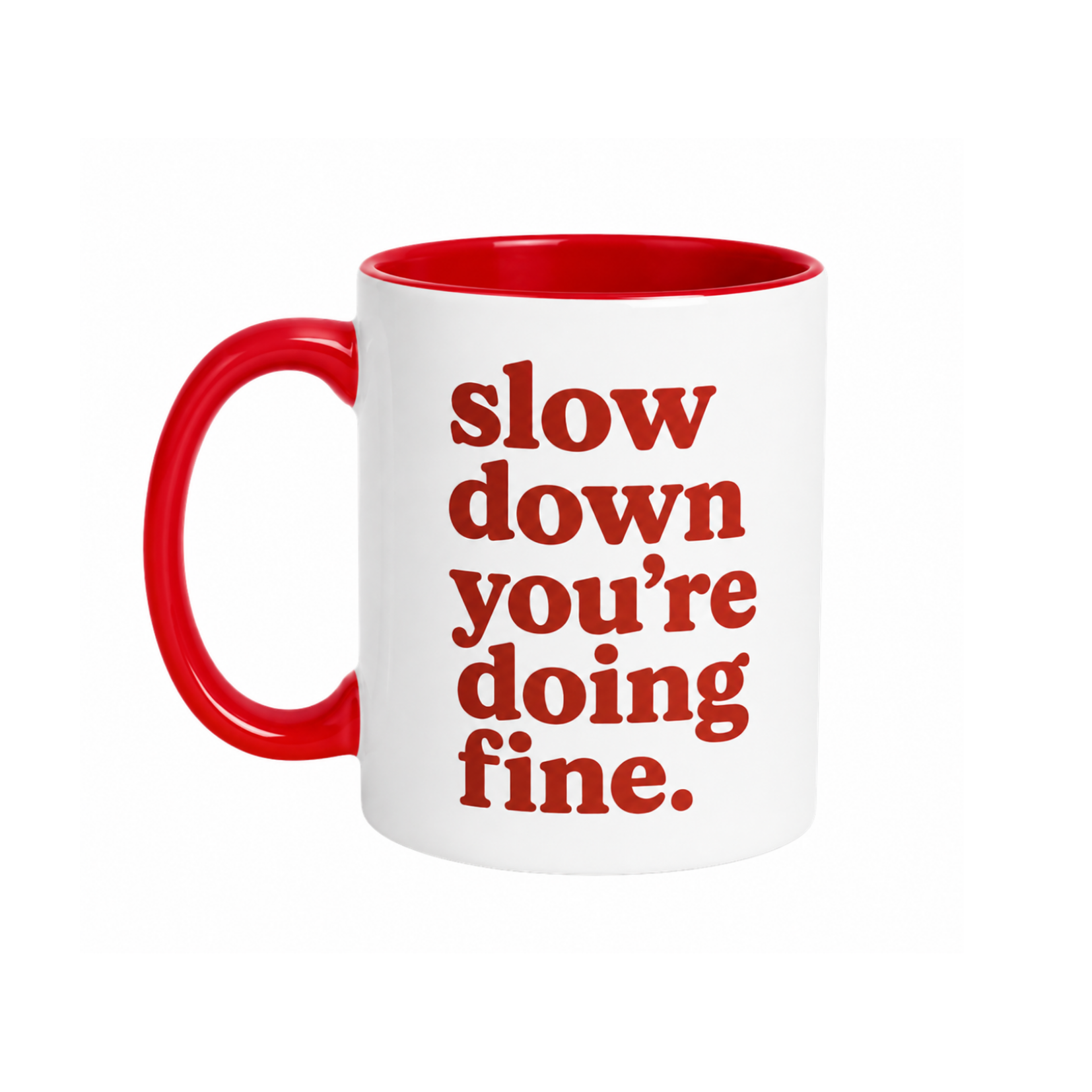 Caneca Frase "Slow down, you're doing fine."