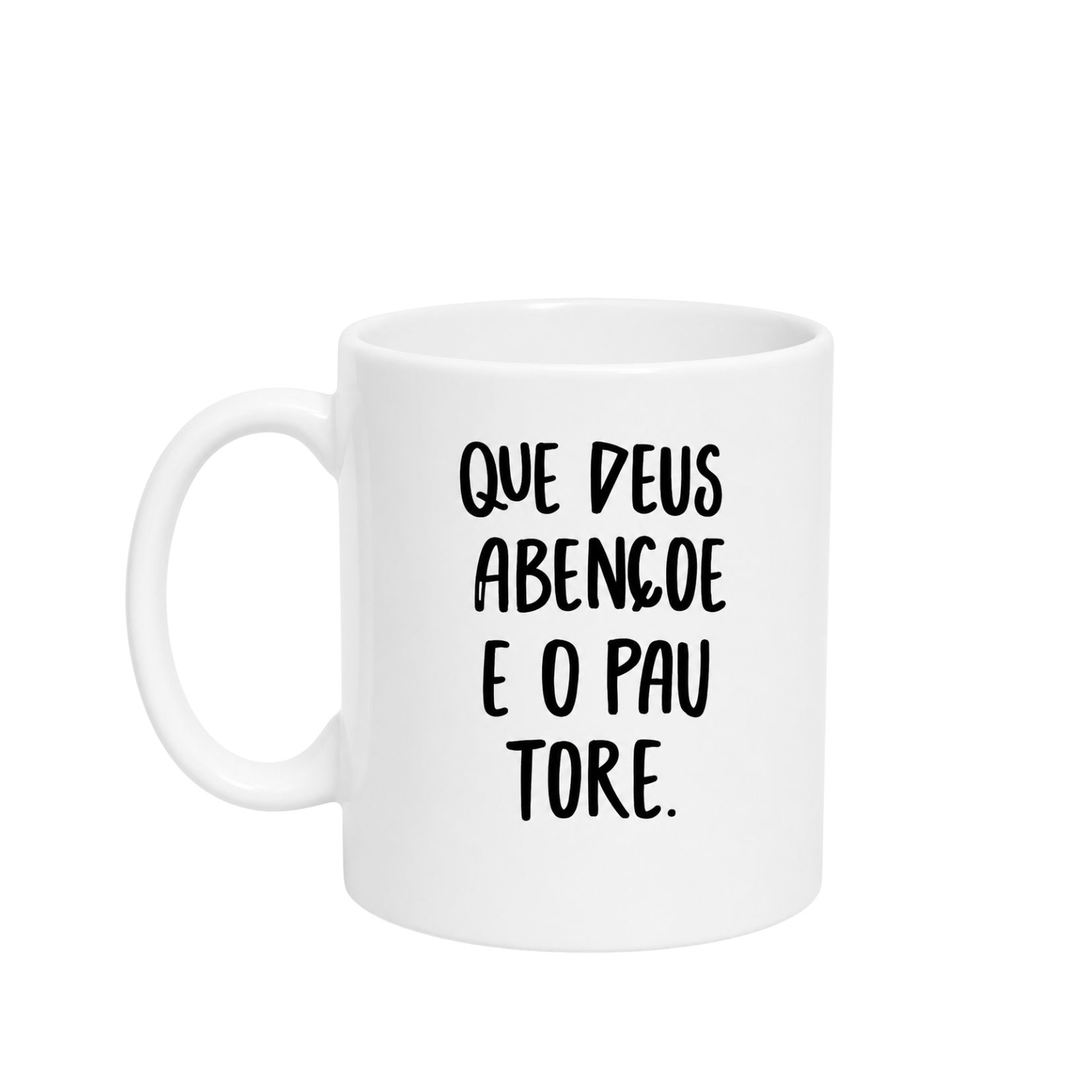 Caneca Frase "Que Deus abençoes e o pau tore"