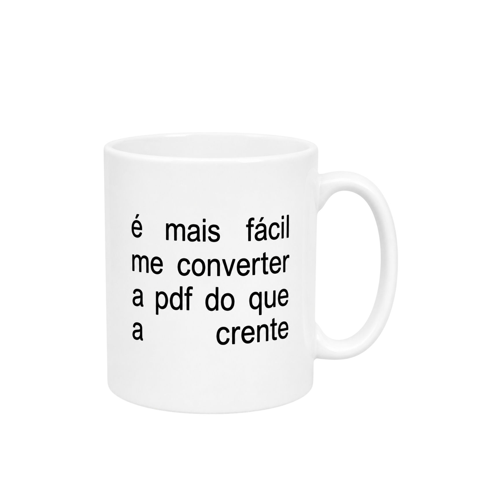 Caneca Frase "É mais fácil me converter em PDF..."