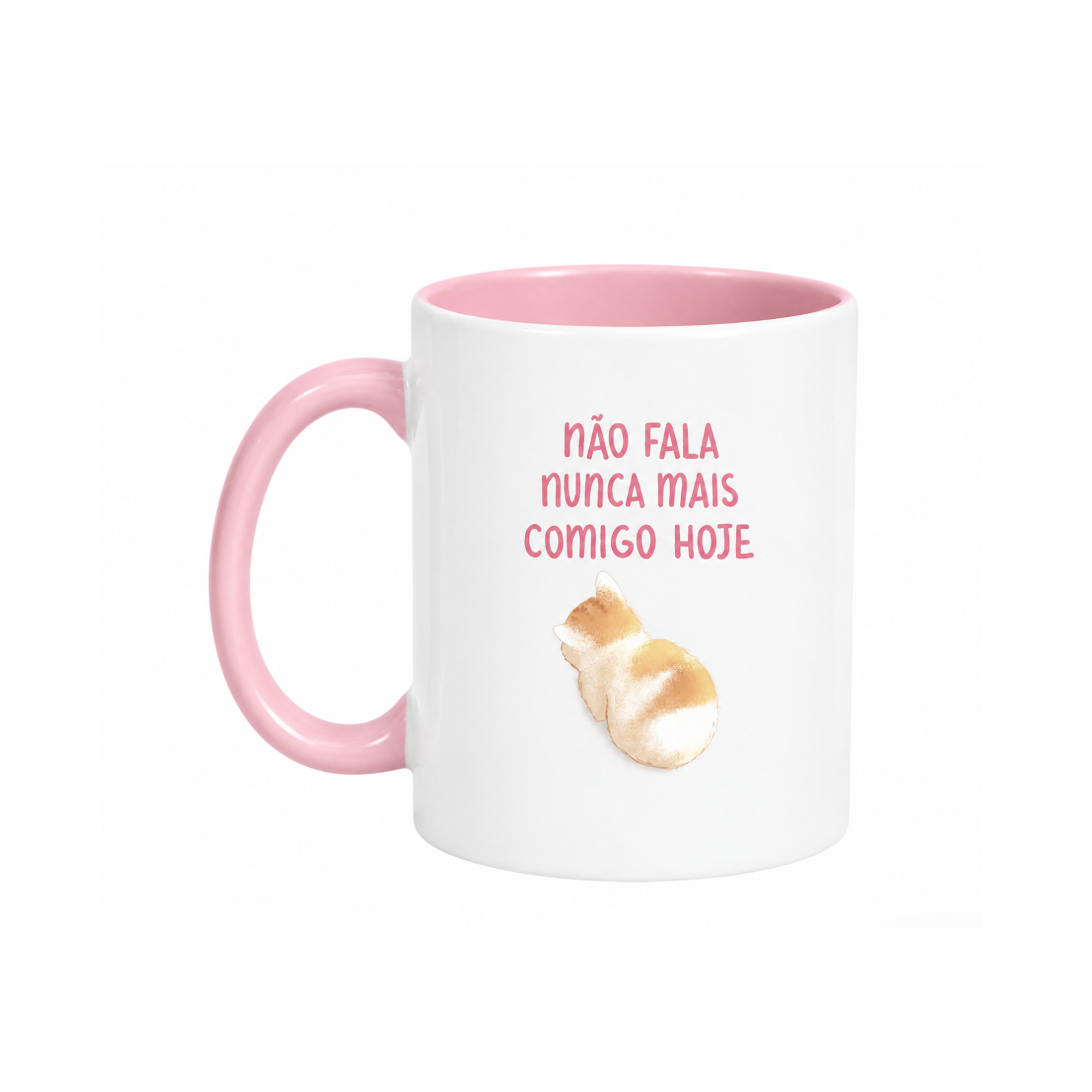 Caneca Frase "Não fala nunca mais comigo hoje"