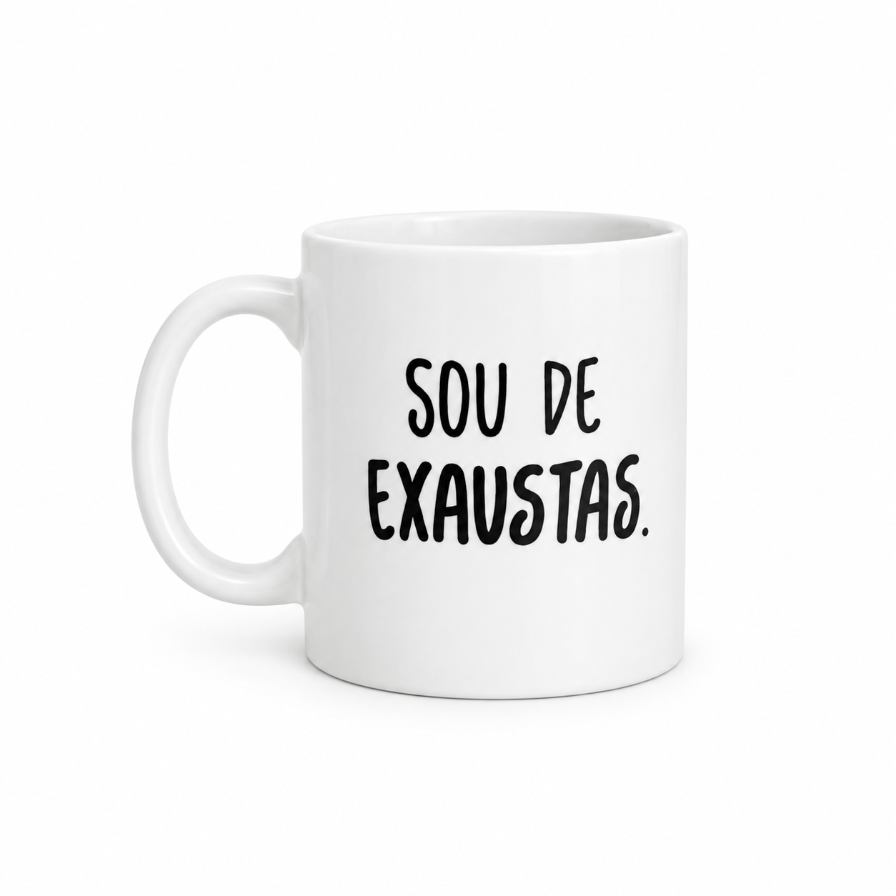 Caneca Frase "Eu sou de exaustas"
