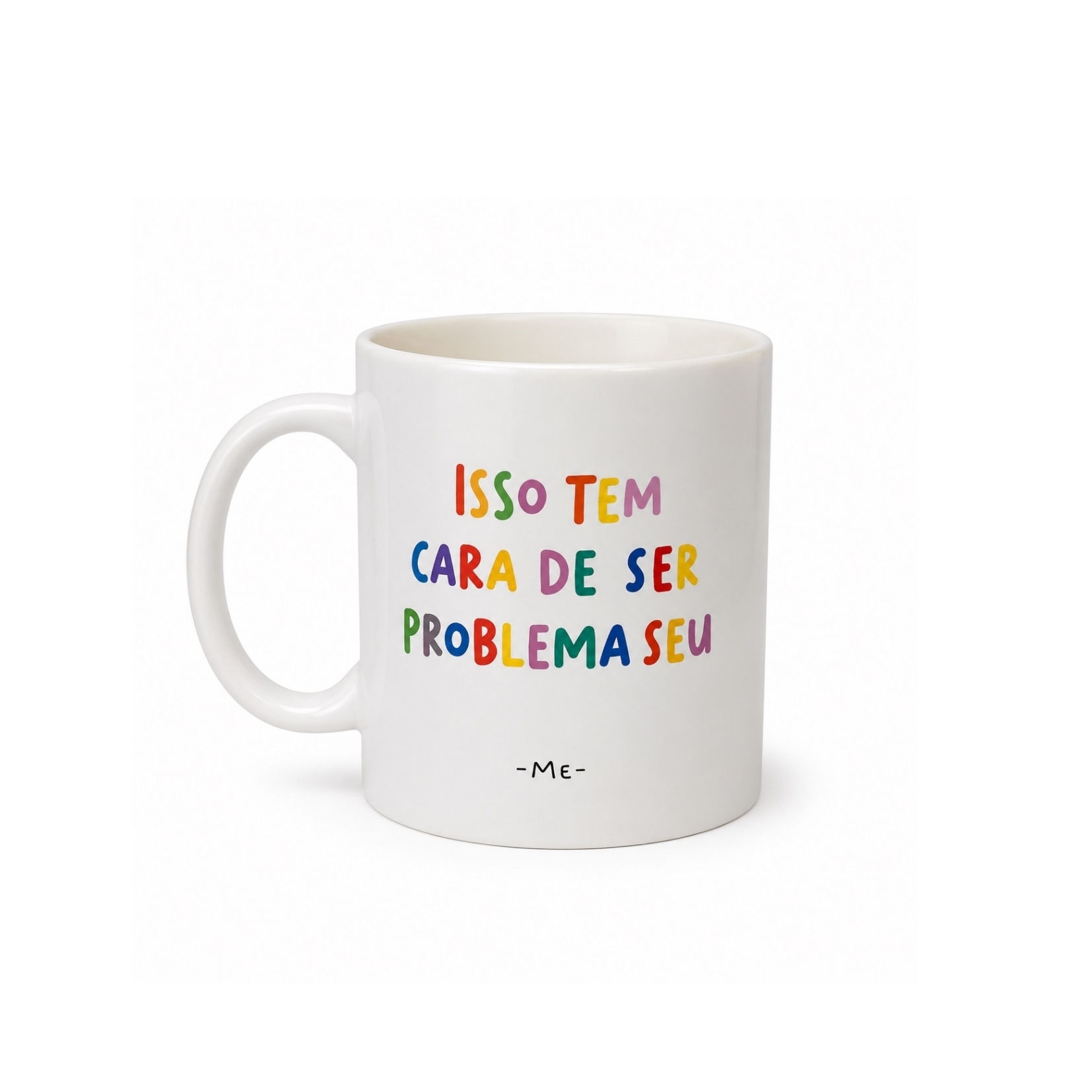 Caneca Frase "Isso tem cara de ser problema seu"