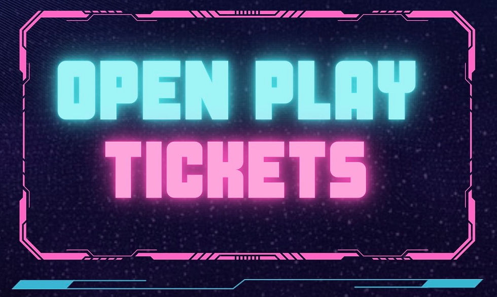 OPEN PLAY TICKETS