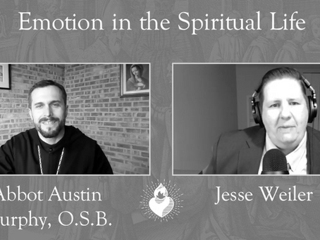 Abbot Austin Discusses Emotion in Spiritual Life