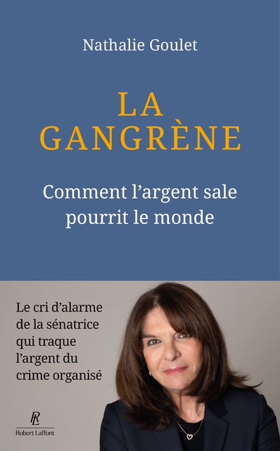 La Gangrène — le nouveau livre de Nathalie Goulet sur la criminalité organisée