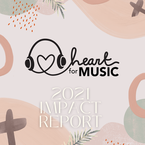 Heart for Music 2021 Impact Report