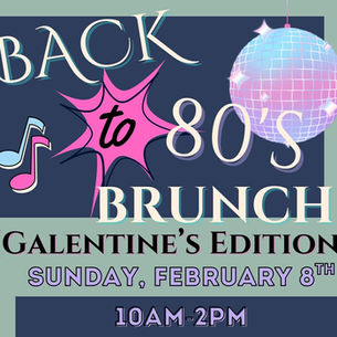 Back to the 80's Galentine's Brunch! 
