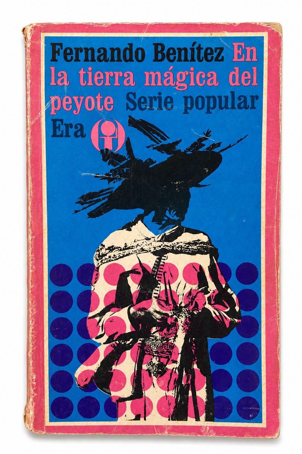 EN LA TIERRA MÁGICA DEL PEYOTE (SERIE POPULAR) de FERNANDO BENÍTEZ