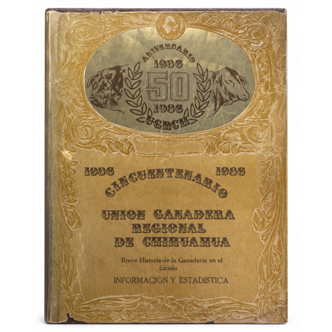 CINCUENTENARIO UNION GANADERA REGIONAL DE CHIHUAHUA de SALVADOR BARRENO CHAVEZ