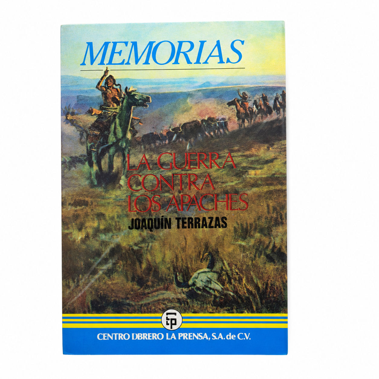 MEMORIAS: LA GUERRA CONTRA LOS APACHES de JOAQUÍN TERRAZAS