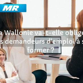 La Wallonie va-t-elle obliger les demandeurs d'emploi à se former?