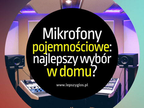 Mikrofony pojemnościowe - najlepszy wybór w domu? Homerecording #3