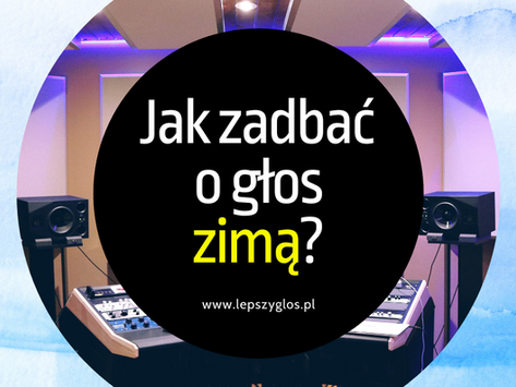 Jak zadbać o głos zimą? [wideo]