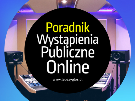 Wystąpienia Publiczne Online - co potrzebujesz wiedzieć, zanim włączysz kamerę! [wideo]