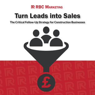 Turn Leads into Sales: The Critical Follow-Up Strategy for Construction Businesses