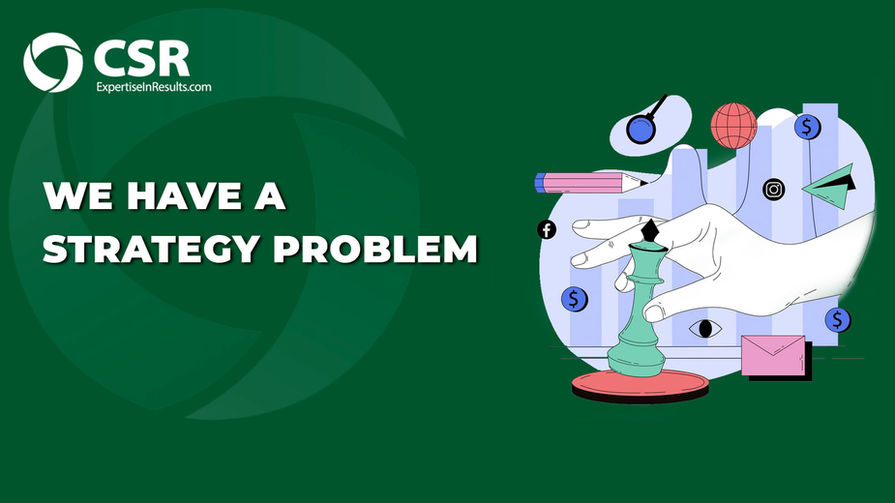 We Have a Strategy Problem