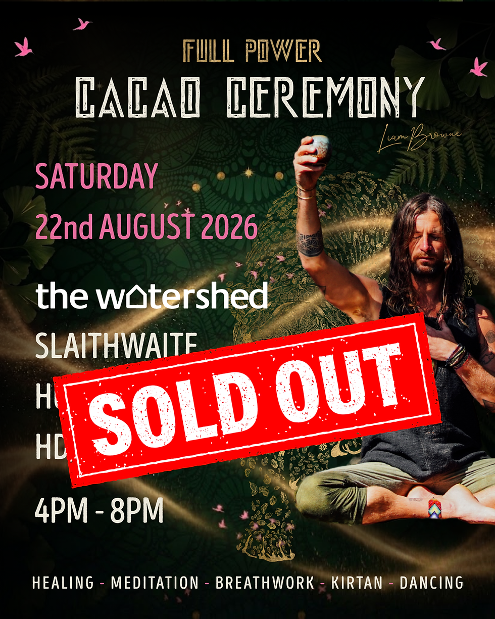 FULL POWER CACAO CEREMONY : WEST YORKSHIRE