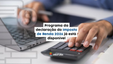 Programa da declaração do Imposto de Renda 2026 já está disponível